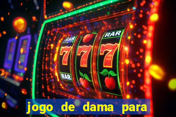 jogo de dama para ganhar dinheiro